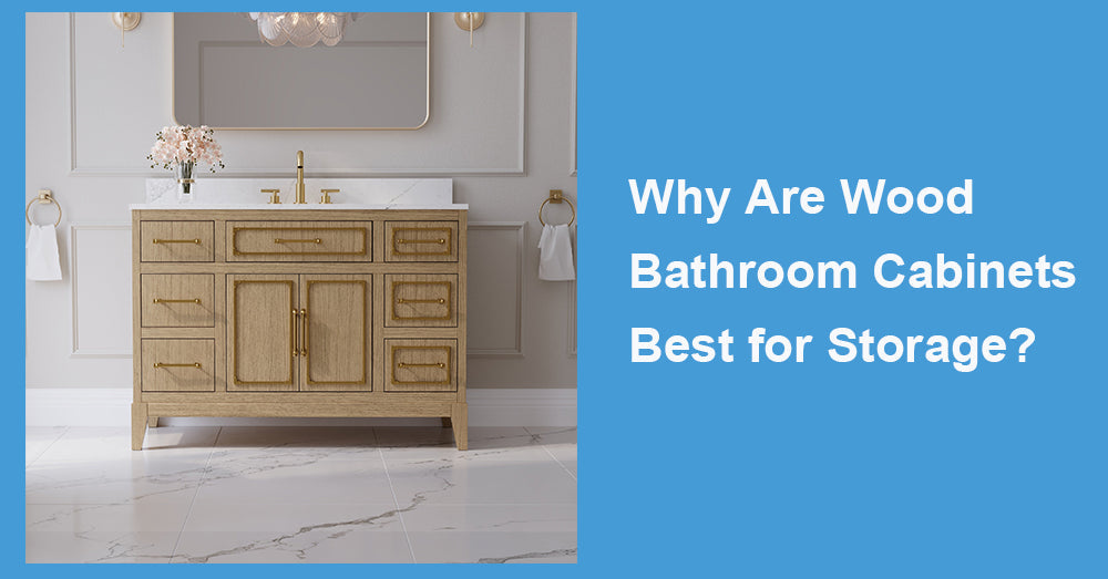 Why Are Wood Bathroom Cabinets Best for Storage?