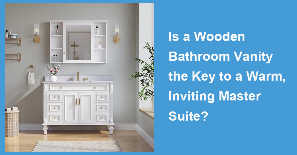Is a Wooden Bathroom Vanity the Key to a Warm, Inviting Master Suite?