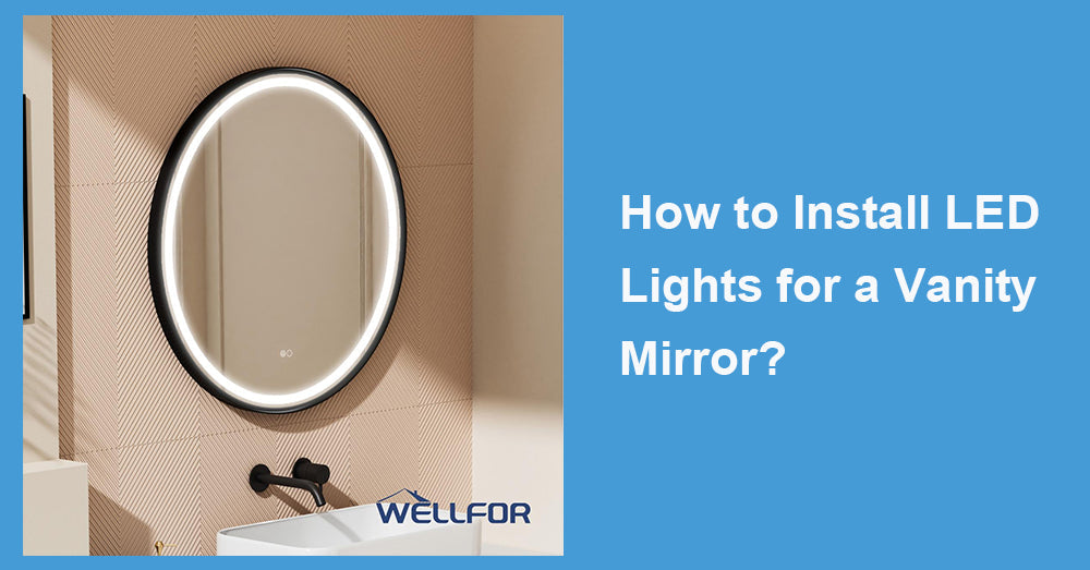How to Install LED Lights for a Vanity Mirror?