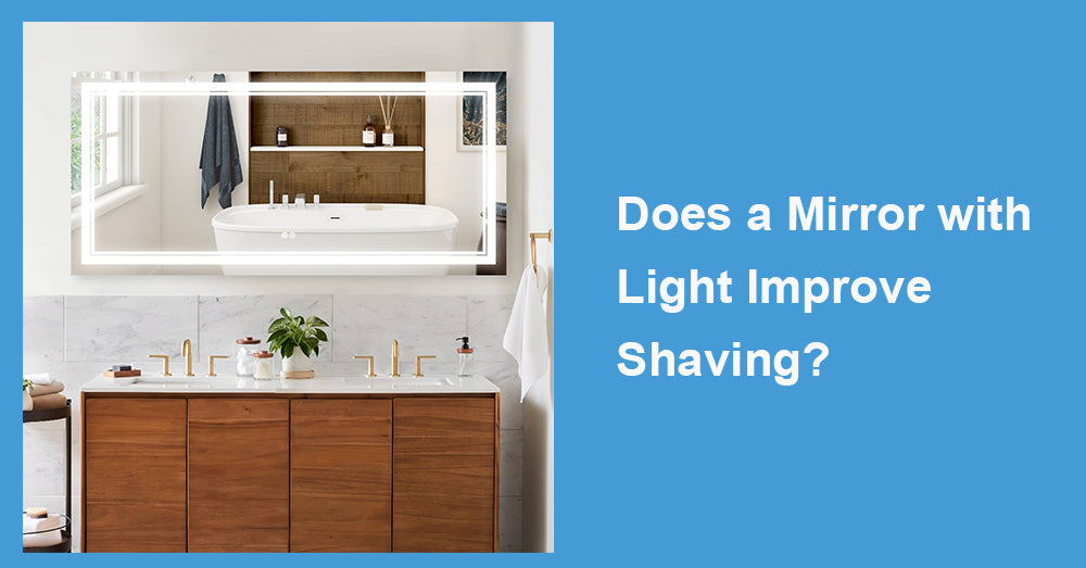 Does a Mirror with Light Improve Shaving?