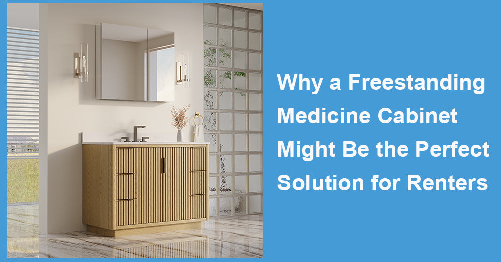 Why a Freestanding Medicine Cabinet Might Be the Perfect Solution for Renters