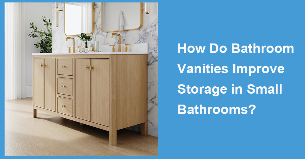How Do Bathroom Vanities Improve Storage in Small Bathrooms?