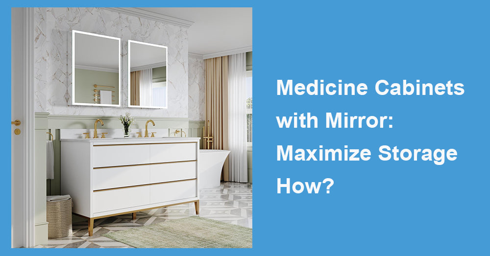 Medicine Cabinets with Mirror: Maximize Storage How?