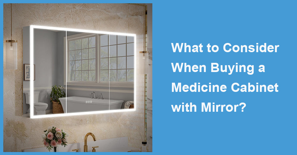 What to Consider When Buying a Medicine Cabinet with Mirror?