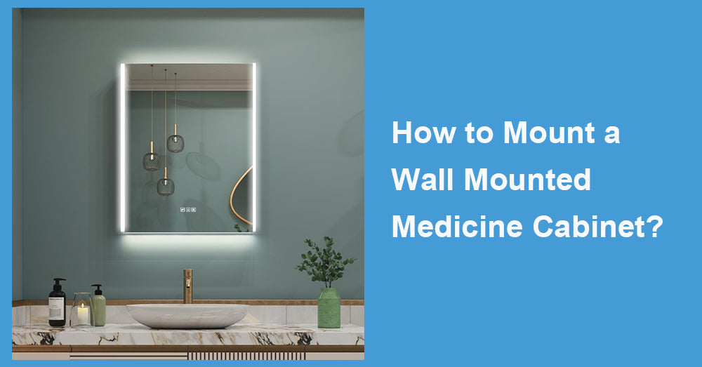 How to Mount a Wall Mounted Medicine Cabinet?