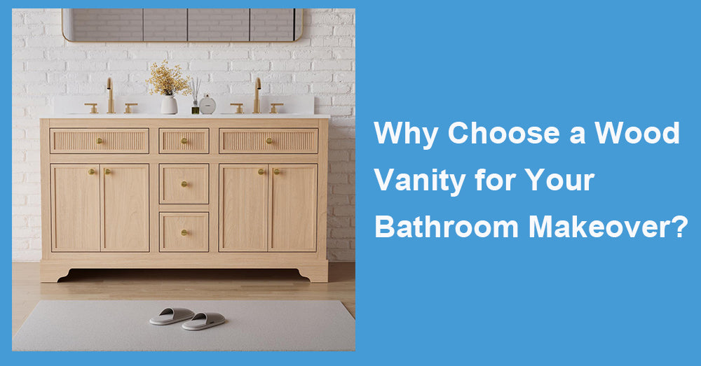 Why Choose a Wood Vanity for Your Bathroom Makeover?