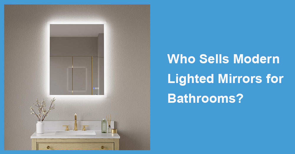 Who Sells Modern Lighted Mirrors for Bathrooms?