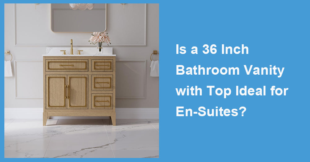 Is a 36 Inch Bathroom Vanity with Top Ideal for En-Suites?