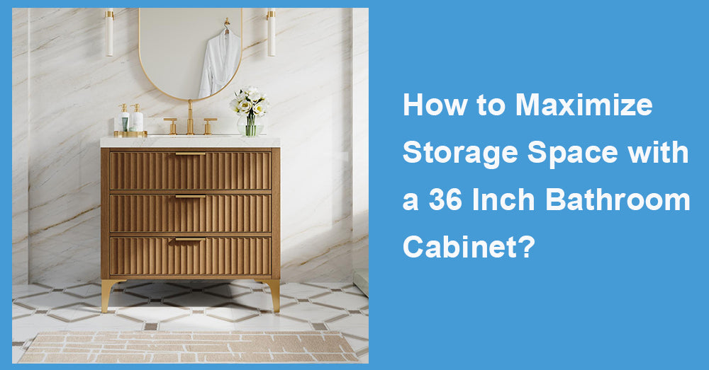 How to Maximize Storage Space with a 36 Inch Bathroom Cabinet?