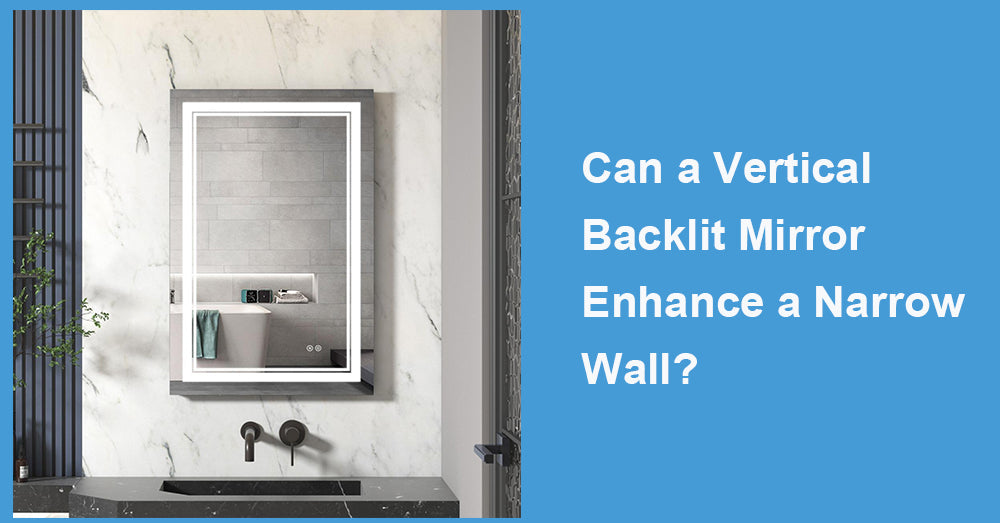 Can a Vertical Backlit Mirror Enhance a Narrow Wall?
