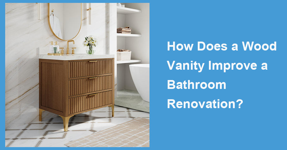 How Does a Wood Vanity Improve a Bathroom Renovation?