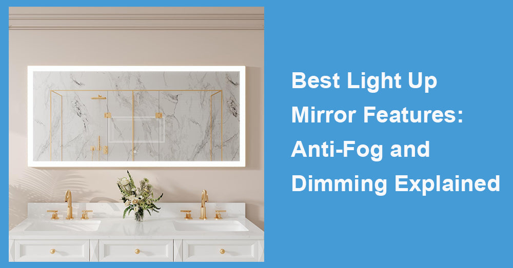Best Light Up Mirror Features: Anti-Fog and Dimming Explained