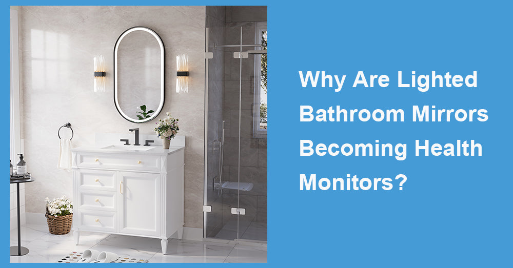 Why Are Lighted Bathroom Mirrors Becoming Health Monitors?