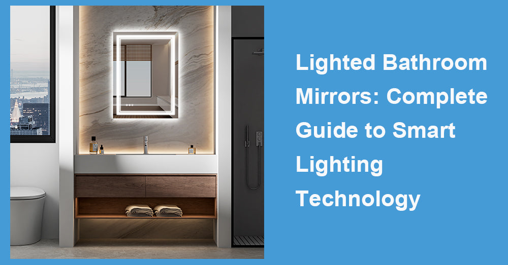 Lighted Bathroom Mirrors: Complete Guide to Smart Lighting Technology