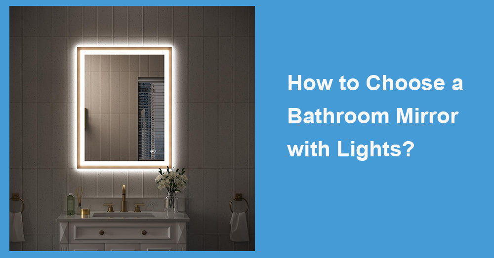 How to Choose a Bathroom Mirror with Lights?