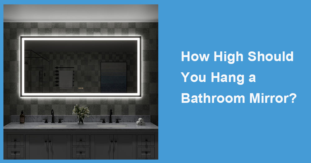 How High Should You Hang a Bathroom Mirror?