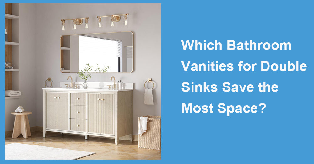 Which Bathroom Vanities for Double Sinks Save the Most Space?