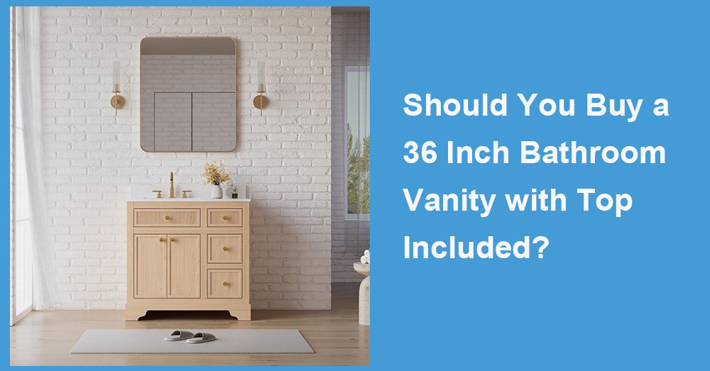 Should You Buy a 36 Inch Bathroom Vanity with Top Included?