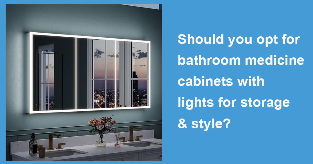 Should you opt for bathroom medicine cabinets with lights for storage & style?