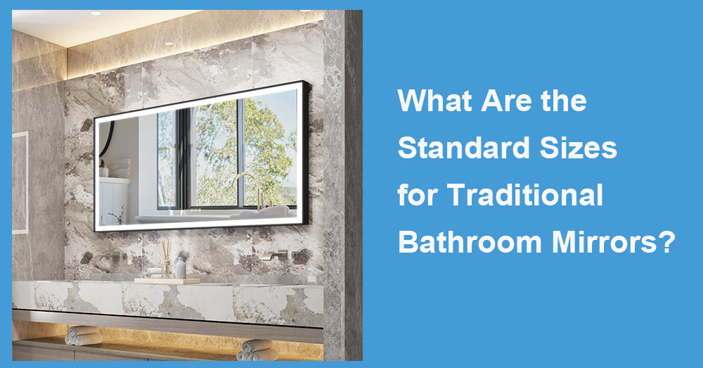 What Are the Standard Sizes for Traditional Bathroom Mirrors?