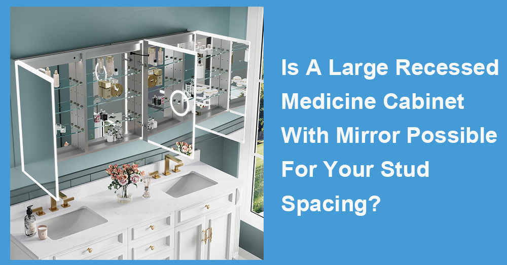 Is A Large Recessed Medicine Cabinet With Mirror Possible For Your Stud Spacing?