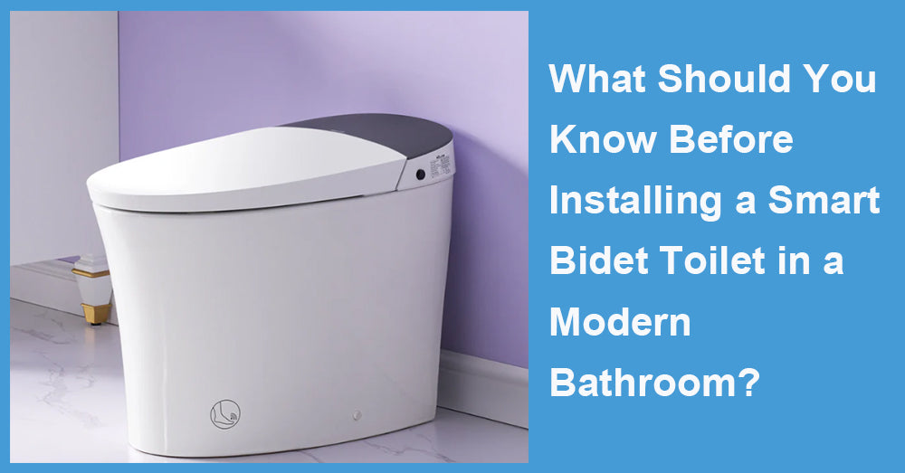What Should You Know Before Installing a Smart Bidet Toilet in a Modern Bathroom?