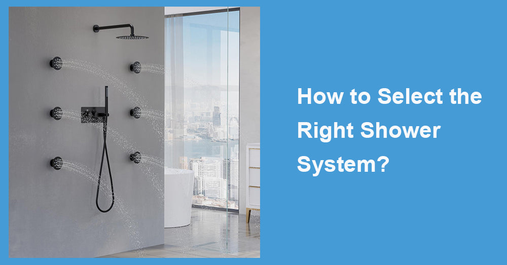 How to Select the Right Shower System?