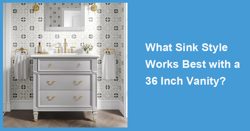 What Sink Style Works Best with a 36 Inch Vanity?