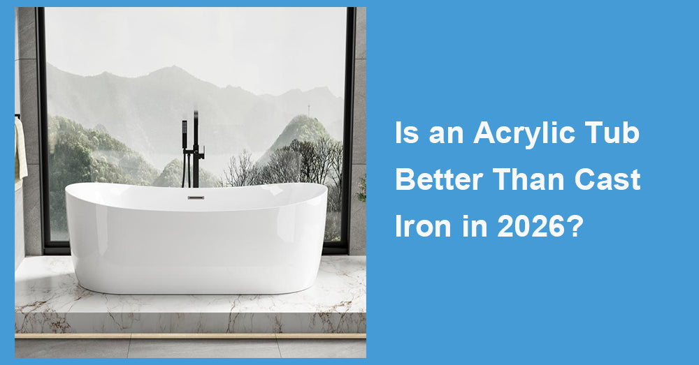 Is an Acrylic Tub Better Than Cast Iron in 2026?
