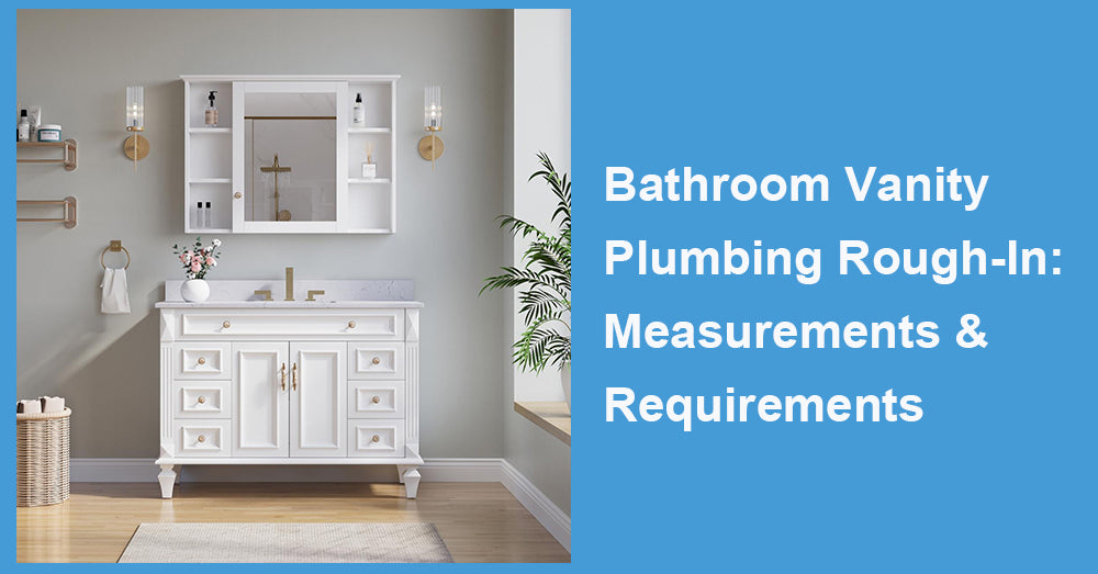 Bathroom Vanity Plumbing Rough-In: Measurements & Requirements
