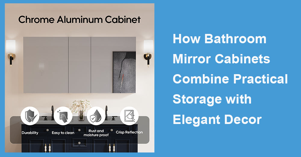 How Bathroom Mirror Cabinets Combine Practical Storage with Elegant Decor