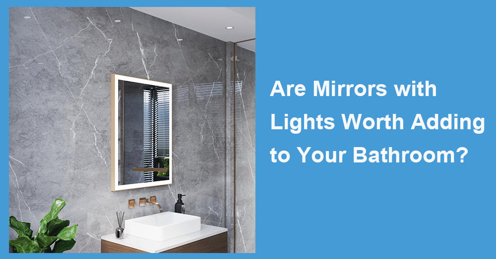 Are Mirrors with Lights Worth Adding to Your Bathroom?