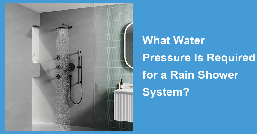What Water Pressure Is Required for a Rain Shower System?
