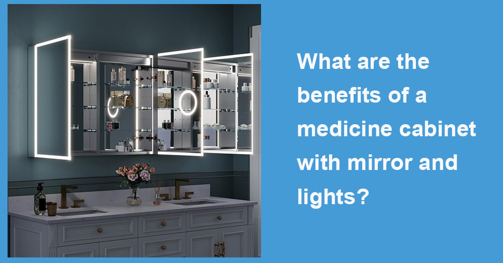 What are the benefits of a medicine cabinet with mirror and lights?
