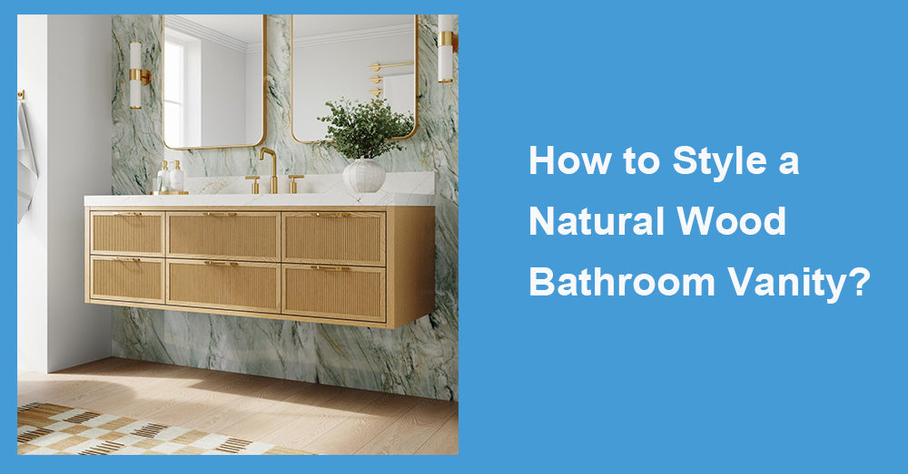 How to Style a Natural Wood Bathroom Vanity?