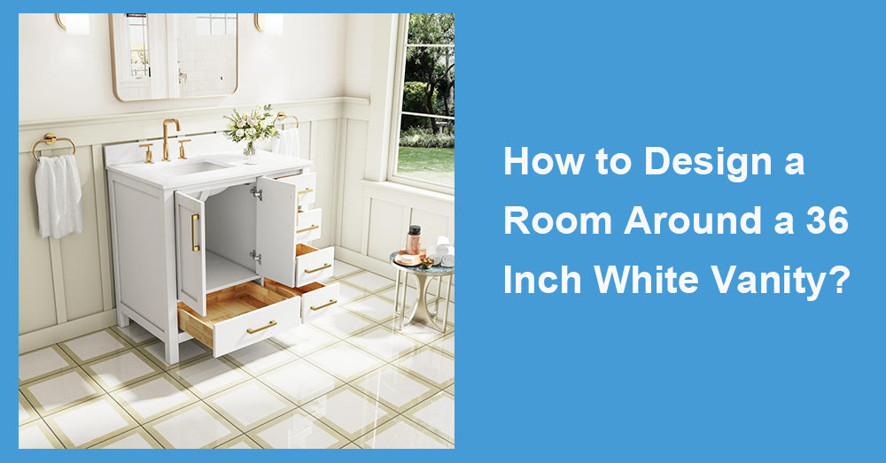 How to Design a Room Around a 36 Inch White Vanity?