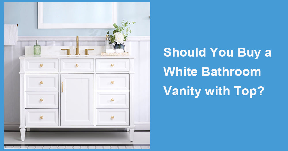 Should You Buy a White Bathroom Vanity with Top?