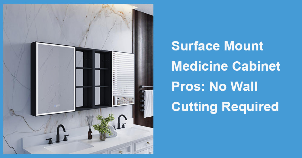 Surface Mount Medicine Cabinet Pros: No Wall Cutting Required