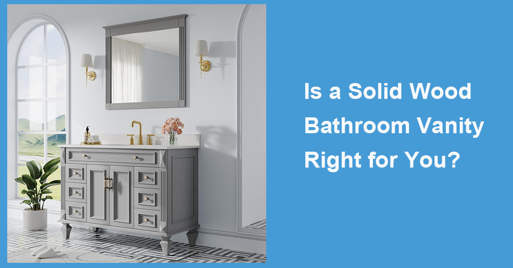 Is a Solid Wood Bathroom Vanity Right for You?