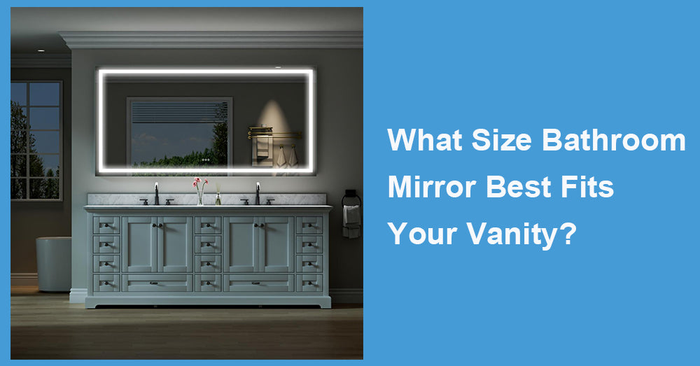 What Size Bathroom Mirror Best Fits Your Vanity?