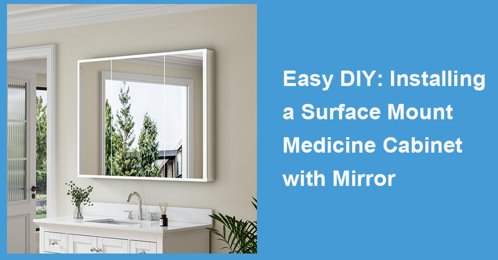 Easy DIY: Installing a Surface Mount Medicine Cabinet with Mirror