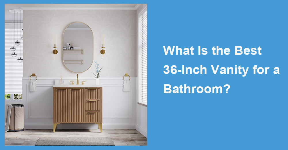 What Is the Best 36-Inch Vanity for a Bathroom?