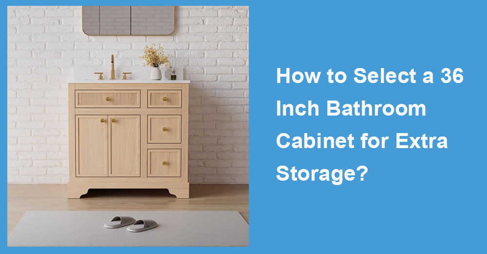 How to Select a 36 Inch Bathroom Cabinet for Extra Storage?