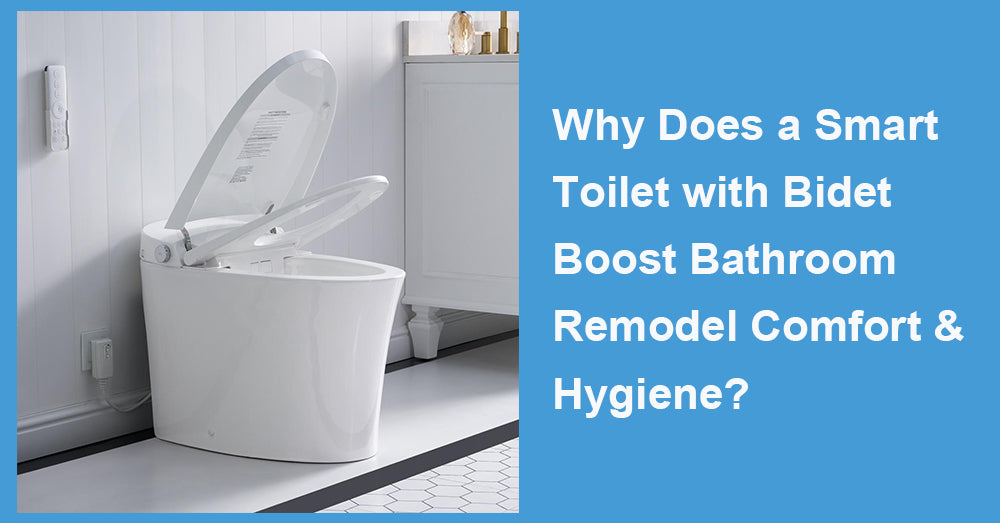 Why Does a Smart Toilet with Bidet Boost Bathroom Remodel Comfort &amp; Hygiene?