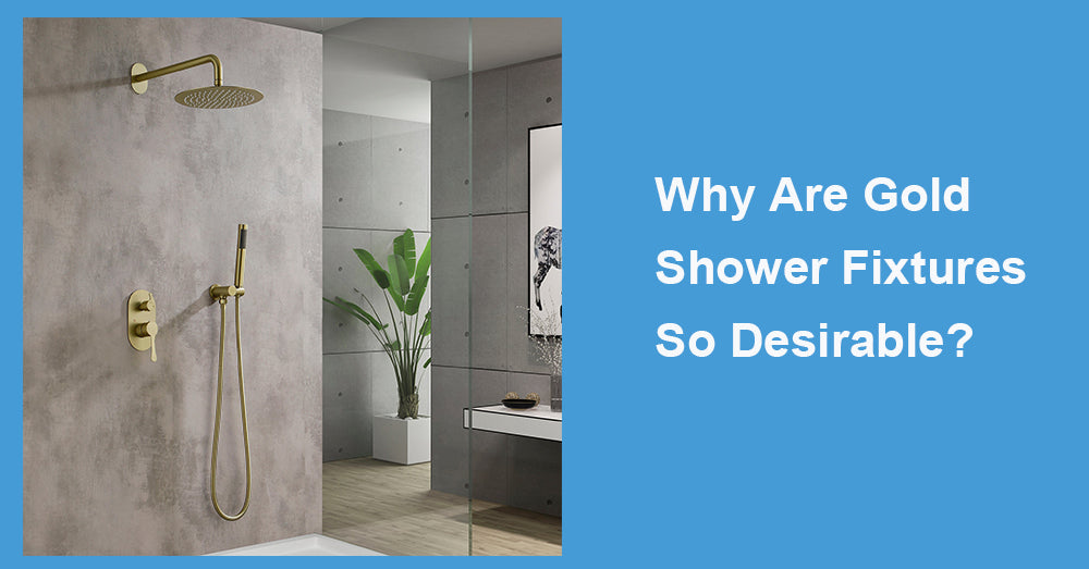 Why Are Gold Shower Fixtures So Desirable?