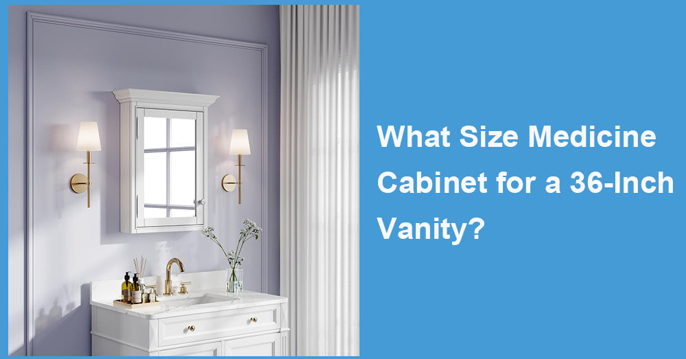 What Size Medicine Cabinet for a 36-Inch Vanity?