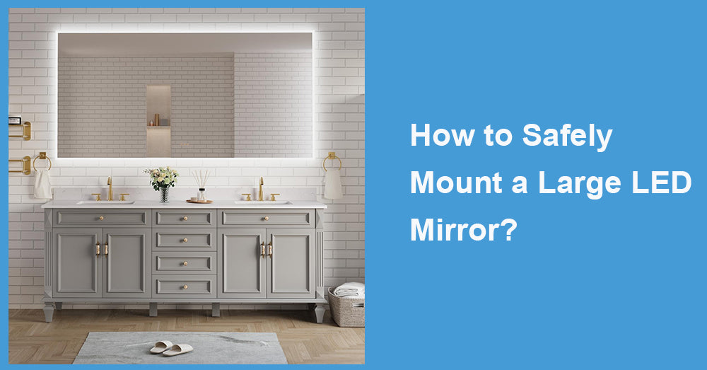 How to Safely Mount a Large LED Mirror?