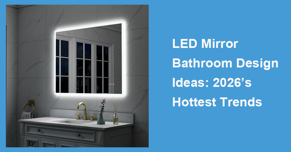 LED Mirror Bathroom Design Ideas: 2026’s Hottest Trends