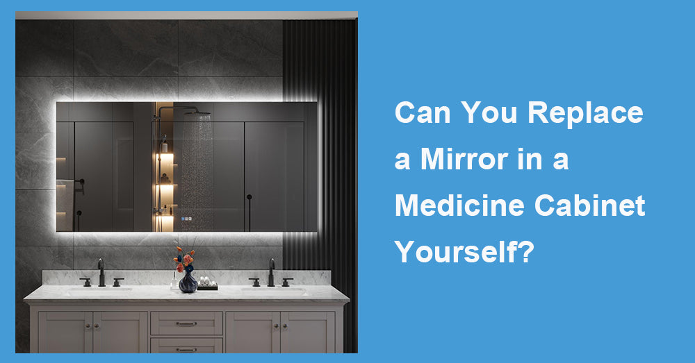 Can You Replace a Mirror in a Medicine Cabinet Yourself?