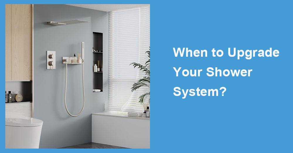 When to Upgrade Your Shower System?